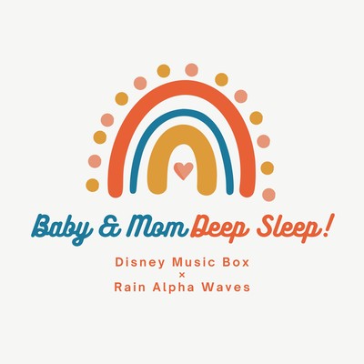 Baby & Mom Deep Sleep! Disney Music Box X Rain Alpha Waves Front Cover