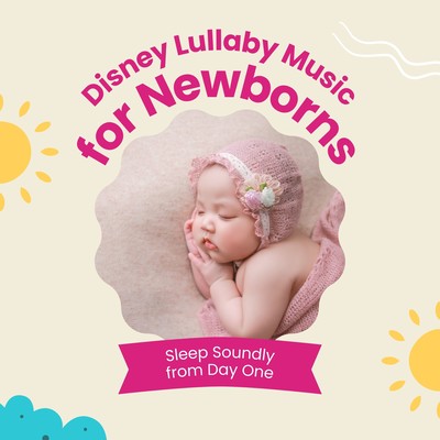 Disney Lullaby Music for Newborns - Sleep Soundly from Day One Front Cover