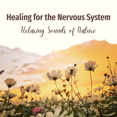Healing for the Nervous System - Relaxing Sounds of Nature Front Cover