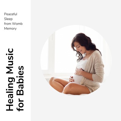 Healing Music for Babies - Peaceful Sleep from Womb Memory Front Cover