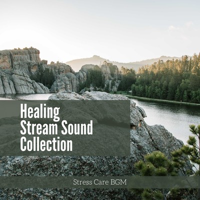 Healing Stream Sound Collection - Stress Care BGM Front Cover