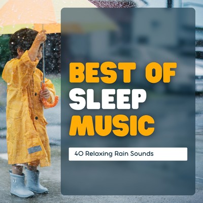 Best of Sleep Music - 40 Relaxing Rain Sounds Front Cover