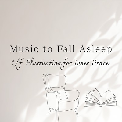 Music to Fall Asleep - 1/f Fluctuation for Inner Peace Front Cover