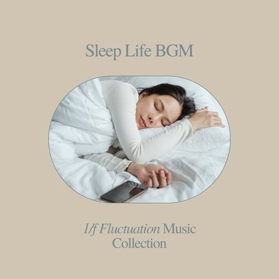 Sleep Life BGM - 1/f Fluctuation Music Collection Front Cover