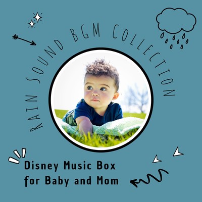 Disney Music Box for Baby and Mom - Rain Sound BGM Collection Front Cover