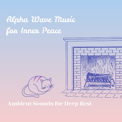 Alpha Wave Music for Inner Peace - Ambient Sounds for Deep Rest Front Cover