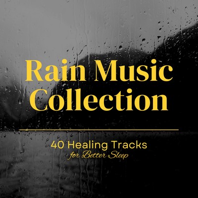 Rain Sound Collection - 40 Healing Tracks for Better Sleep Front Cover