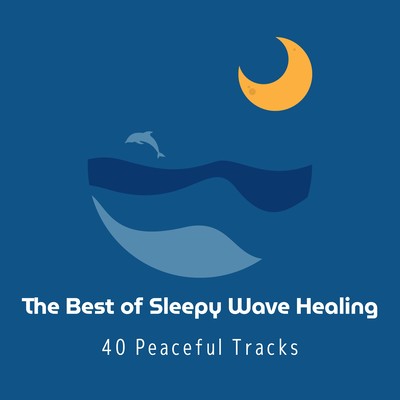 The Best of Sleepy Wave Healing - 40 Peaceful Tracks Front Cover