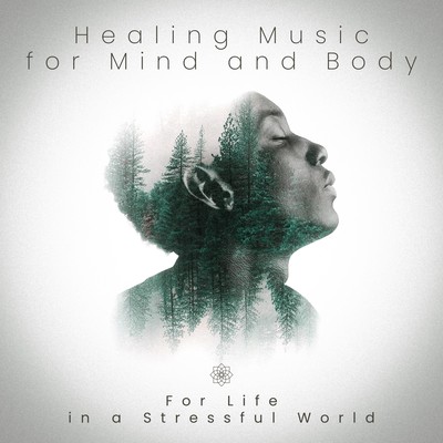 Healing Music for Mind and Body - For Life in a Stressful World Front Cover