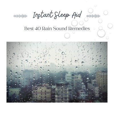 Instant Sleep Aid - Best 40 Rain Sound Remedies Front Cover