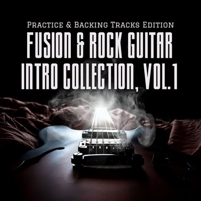 Fusion & Rock Guitar Intro Collection, Vol.1 - Practice & Backing Tracks Edition Front Cover