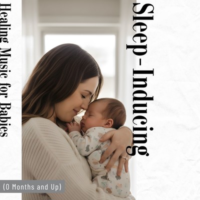 Sleep-Inducing Healing Music for Babies (0 Months and Up) Front Cover