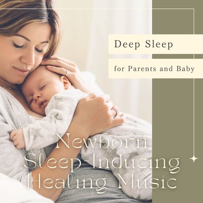 Newborn Sleep -Inducing Healing Music - Deep Sleep for Parents and Baby Front Cover