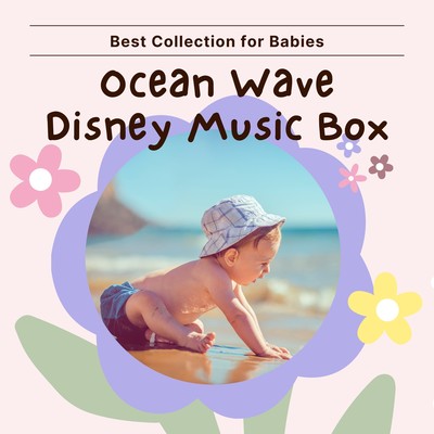 Ocean Wave Disney Music Box - Best Collection for Babies Front Cover