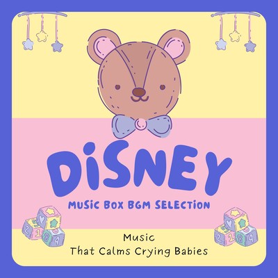 Music That Calms Crying Babies - Disney Music Box BGM Selection Front Cover
