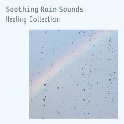 Soothing Rain Sounds - Healing Collection Front Cover