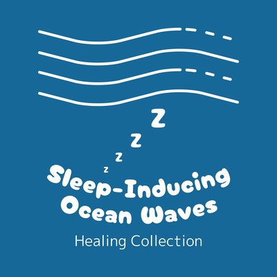 Sleep -Inducing Ocean Waves - Healing Collection Front Cover
