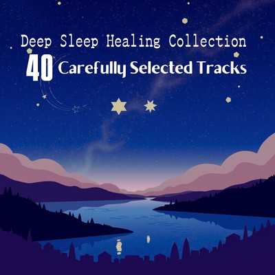 Deep Sleep Healing Collection - 40 Carefully Selected Tracks Front Cover