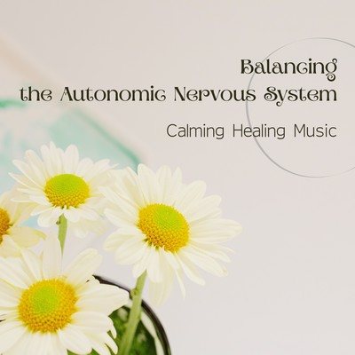 Balancing the Autonomic Nervous System - Calming Healing Music Front Cover