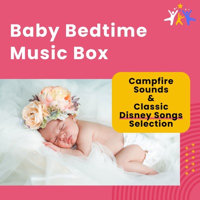 Baby Bedtime Music Box - Campfire Sounds & Classic Disney Songs Selection Front Cover