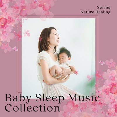 Baby Sleep Music Collection - Spring Nature Healing Front Cover
