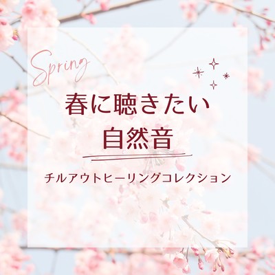 Nature Sounds for Spring - Chillout Healing Collection Front Cover