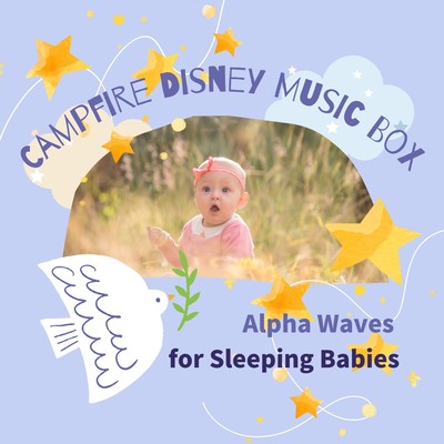 Campfire Disney Music Box - Alpha Waves for Sleeping Babies Front Cover