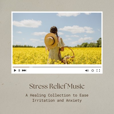 Stress Relief Music - A Healing Collection to Ease Irritation and Anxiety Front Cover