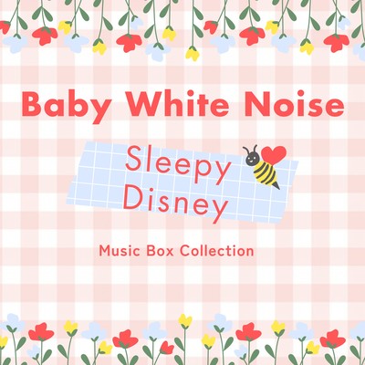Baby White Noise - Sleepy Disney Music Box Collection Front Cover