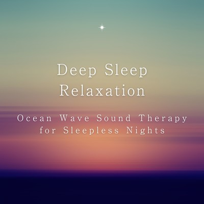 Deep Sleep Relaxation - Ocean Wave Sound Therapy for Sleepless Nights Front Cover