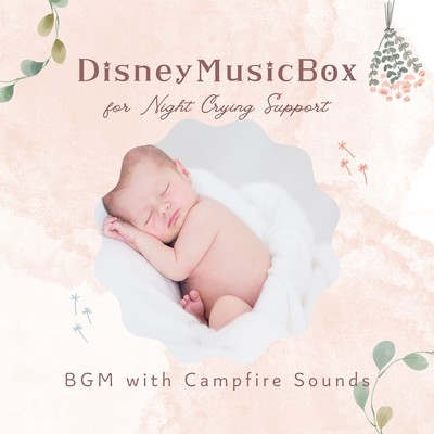 Disney Music Box for Night Crying Support - BGM with Campfire Sounds Front Cover