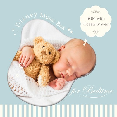 Disney Music Box for Bedtime - BGM with Ocean Waves Front Cover