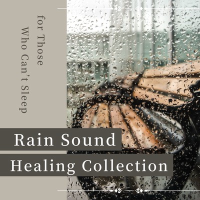 Rain Sound Healing Collection for Those Who Can't Sleep Front Cover