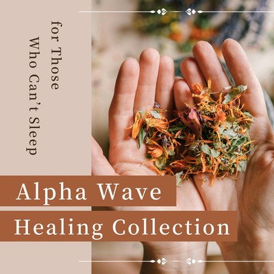 Alpha Wave Healing Collection for Those Who Can't Sleep Front Cover