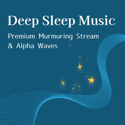 Deep Sleep Music - Premium Murmuring Stream & Alpha Waves Front Cover