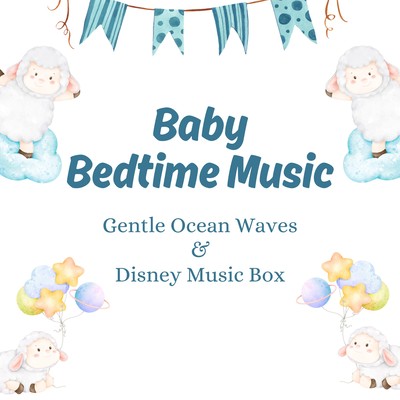 Baby Bedtime Music - Gentle Ocean Waves & Disney Music Box Front Cover