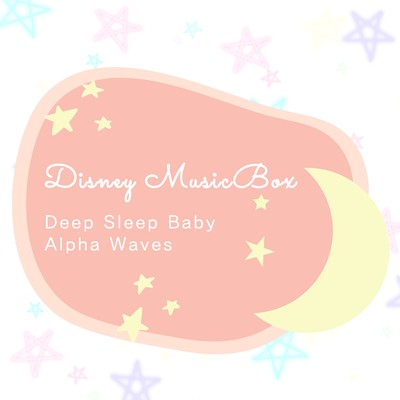 Disney Music Box - Deep Sleep Baby Alpha Waves Front Cover