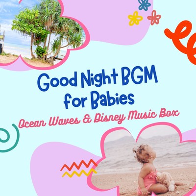 Good Night BGM for Babies - Ocean Waves & Disney Music Box Front Cover