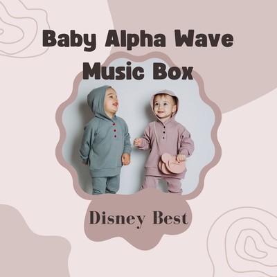 Baby Alpha Wave Music Box - Disney Best Front Cover
