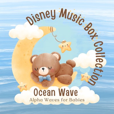 Ocean Wave Alpha Waves for Babies - Disney Music Box Collection Front Cover