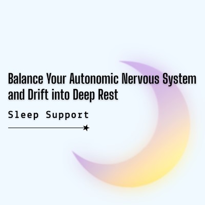 Balance Your Autonomic Nervous System and Drift into Deep Rest - Sleep Support Front Cover