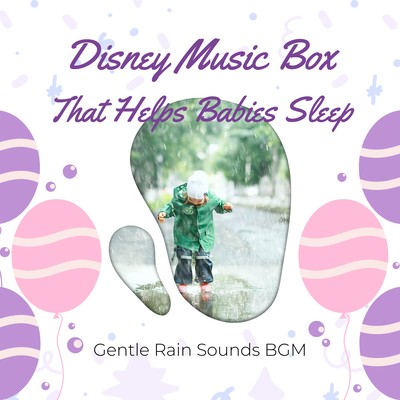 Disney Music Box That Helps Babies Sleep - Gentle Rain Sounds BGM Front Cover