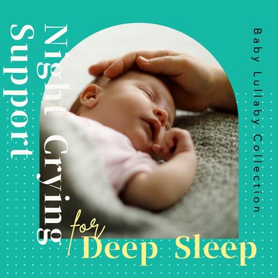Night Crying Support for Deep Sleep - Baby Lullaby Collection Front Cover