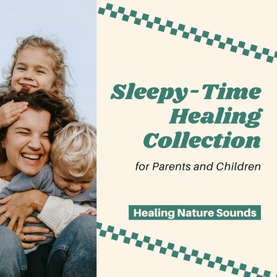 Sleepy -Time Healing Collection for Parents and Children - Healing Nature Sounds Front Cover