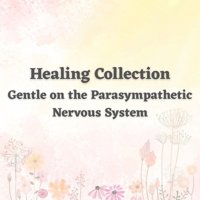 Healing Collection Gentle on the Parasympathetic Nervous System Front Cover
