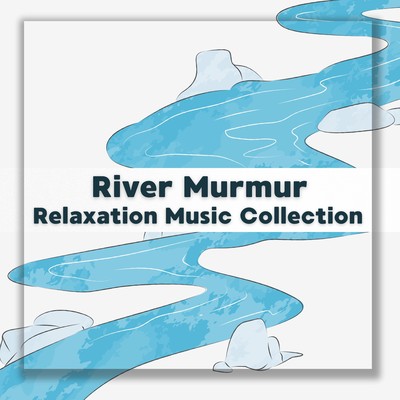 River Murmur Relaxation Music Collection Front Cover