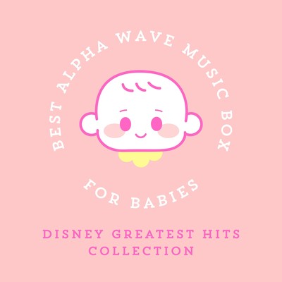 Best Alpha Wave Music Box for Babies - Disney Greatest Hits Collection Front Cover