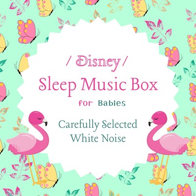 Disney Sleep Music Box for Babies - Carefully Selected White Noise Front Cover