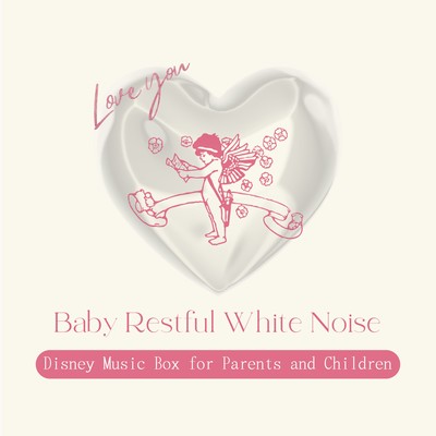 Baby Restful White Noise - Disney Music Box for Parents and Children Front Cover