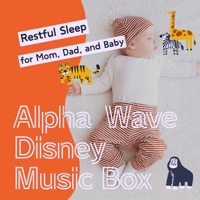 Alpha Wave Disney Music Box - Restful Sleep for Mom, Dad, and Baby Front Cover